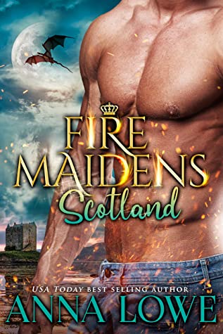 Fire Maidens: Scotland by Anna Lowe