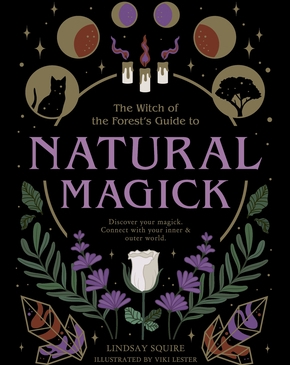 Cover for Natural Magick: Discover your magick. Connect with your inner outer world by Lindsay Squire