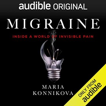 Cover for Migraine: Inside A World of Invisible Pain by Maria Konnikova